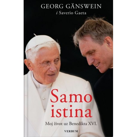 SAMO ISTINA - Moj život uz Benedikta XVI