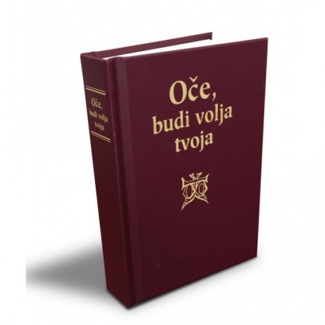 OČE, BUDI VOLJA TVOJA (velika slova)