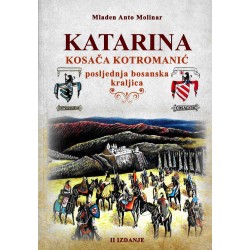 KATARINA KOSAČA KOTROMANIĆ-posljednja bosanska kraljica