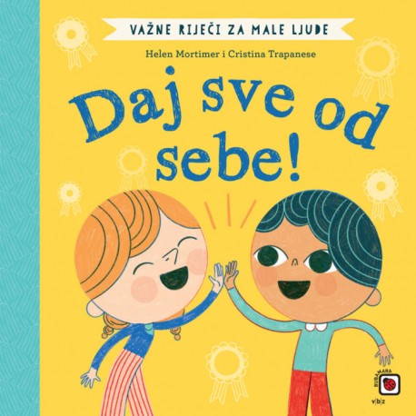 VAŽNE RIJEČI ZA MALE LJUDE – DAJ SVE OD SEBE!