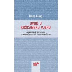 UVOD U KRŠĆANSKU VJERU - Apostolsko vjerovanje protumačeno našim suvremenicima