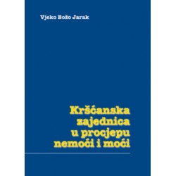 KRŠĆANSKA ZAJEDNICA U PROCJEPU NEMOĆI I MOĆI