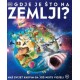 GDJE JE ŠTO NA ZEMLJI?