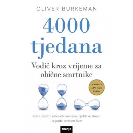 4000 TJEDANA: Vodič kroz vrijeme za obične smrtnike