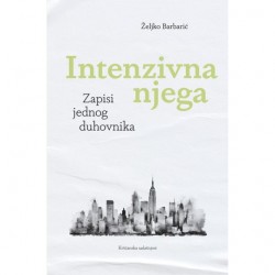 INTENZIVNA NJEGA - Zapisi jednog duhovnika