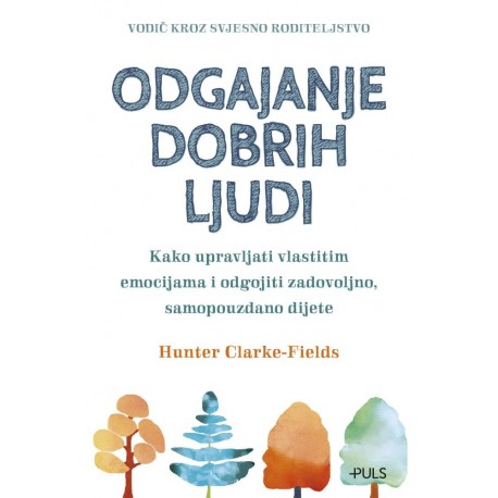 ODGAJANJE DOBRIH LJUDI