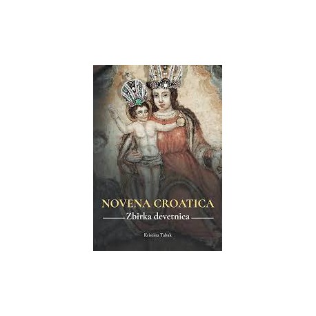 NOVENA CROATICA- ZBIRKA DEVETNICA