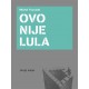 OVO NIJE LULA