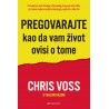 PREGOVARAJTE KAO DA VAM ŽIVOT OVISI O TOME