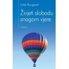 ŽIVJETI SLOBODU SNAGOM VJERE