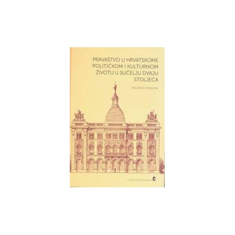 PRAVAŠTVO U HRVATSKOME POLITIČKOM I KULTURNOM ŽIVOTU U SUČELJU DVAJU STOLJEĆA