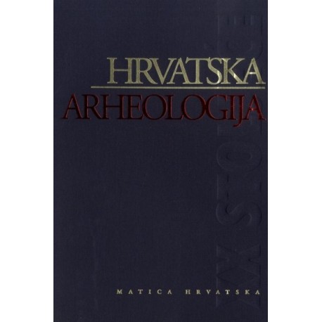 HRVATSKA ARHEOLOGIJA