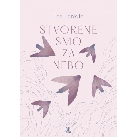 STVORENE SMO ZA NEBO