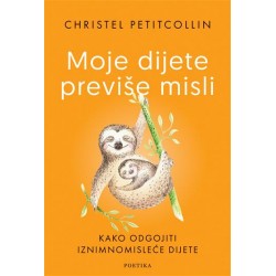 MOJE DIJETE PREVIŠE MISLI
