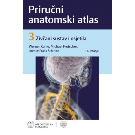 PRIRUČNI ANATOMSKI ATLAS 3. DIO - ŽIVČANI SUSTAV I OSJETILA