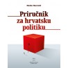 PRIRUČNIK ZA HRVATSKU POLITIKU