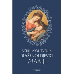 VELIKI MOLITVENIK BLAŽENOJ DJEVICI MARIJI