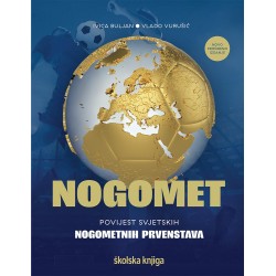Nogomet - povijest svjetskih nogometnih prvenstava (novo prošireno izdanje)