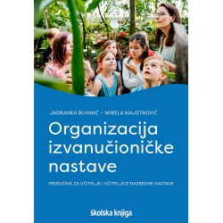 ORGANIZACIJA IZVANUČIONIČKE NASTAVE-PRIRUČNIK