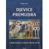 DJEVICE PREMUDRA - O Međugorju iz ljubavi prema istini