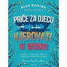 PRIČE ZA DJECU KOJA ŽELE VJEROVATI U SEBE