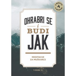 OHRABRI SE I BUDI JAK