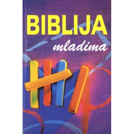 BIBLIJA MLADIMA. Središnje teme Starog i Novog zavjeta