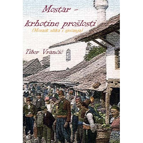 Mostar - krhotine prošlosti