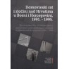 DOMOVINSKI RAT I ZLOČINI NAD HRVATIMA U BOSNI I HERCEGOVINI, 1991.- 1995. Vol. 1-2