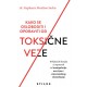 KAKO SE OSLOBODITII OPORAVITI OD TOKSIČNE VEZE