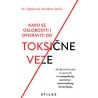 KAKO SE OSLOBODITII OPORAVITI OD TOKSIČNE VEZE
