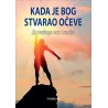 KADA JE BOG STVARAO OČEVE