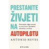 PRESTANITE ŽIVJETI NA AUTOPILOTU