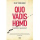 QUO VADIS HOMO - Katastrofa ili savršenstvo?