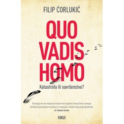 QUO VADIS HOMO - Katastrofa ili savršenstvo?