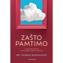 ZAŠTO PAMTIMO