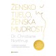 ŽENSKO TIJELO ŽENSKA MUDROST (novo prošireno izdanje)