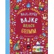 NAJLJEPŠE BAJKE BRAĆE GRIMM