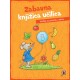 ZABAVNA KNJIŽICA UČILICA - VJEŽBE ZA POLAZAK U ŠKOLU