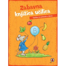 ZABAVNA KNJIŽICA UČILICA - VJEŽBE ZA POLAZAK U ŠKOLU