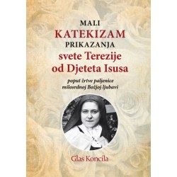MALI KATEKIZAM PRIKAZANJA SVETE TEREZIJE OD DJETETA ISUSA
