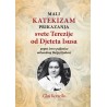 MALI KATEKIZAM PRIKAZANJA SVETE TEREZIJE OD DJETETA ISUSA