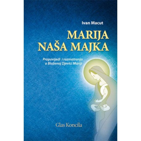 MARIJA - NAŠA MAJKA