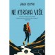 NI KORAKA VIŠE