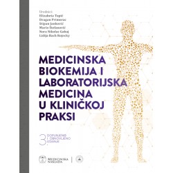 MEDICINSKA BIOKEMIJA I LABORATORIJSKA MEDICINA U KLINIČKOJ PRAKSI3.DOPUNJENO I OBNOVLJENO IZDANJE
