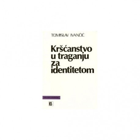 KRŠĆANSTVO U TRAGANJU ZA IDENTITETOM