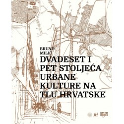 DVADESET PET STOLJEĆA URBANE KULTURE NA TLU HRVATSKE
