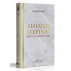 ALOJZIJE STEPINAC  - žrtva za budućnost