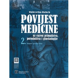 POVIJEST MEDICINE UZ RAZVOJ PRIMALJSTVA, PORODNIŠTVA I GINEKOLOGIJE