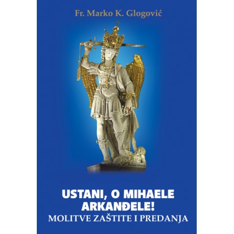 Molitvenik sv. Mihaelu – Ustani, o Mihaele arkanđele!